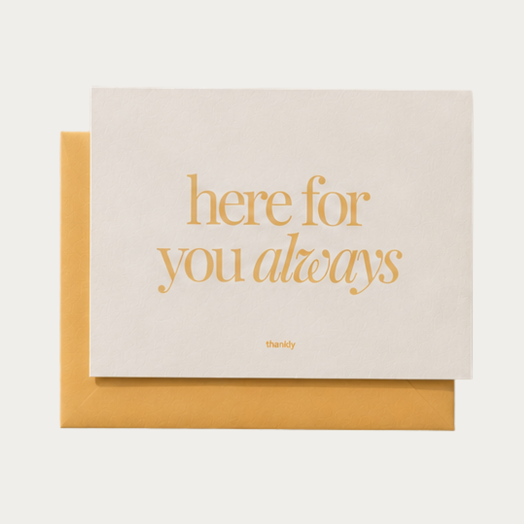 Here For You Always - Complimentary Card