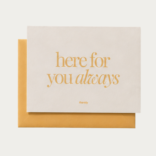 Here For You Always - Complimentary Card